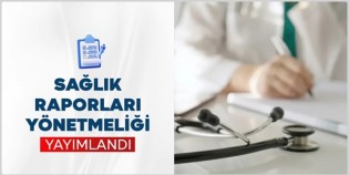 Sağlık Raporlarında Yeni Dönem Başlıyor